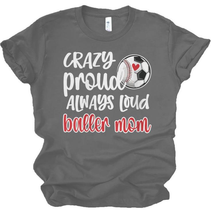 Crazy Proud Soccer Baseball Player Mom Ball Mother Unisex Jersey T-Shirt Crazy Proud Soccer Baseball Player Mom Ball Mother Unisex Jersey T-Shirt