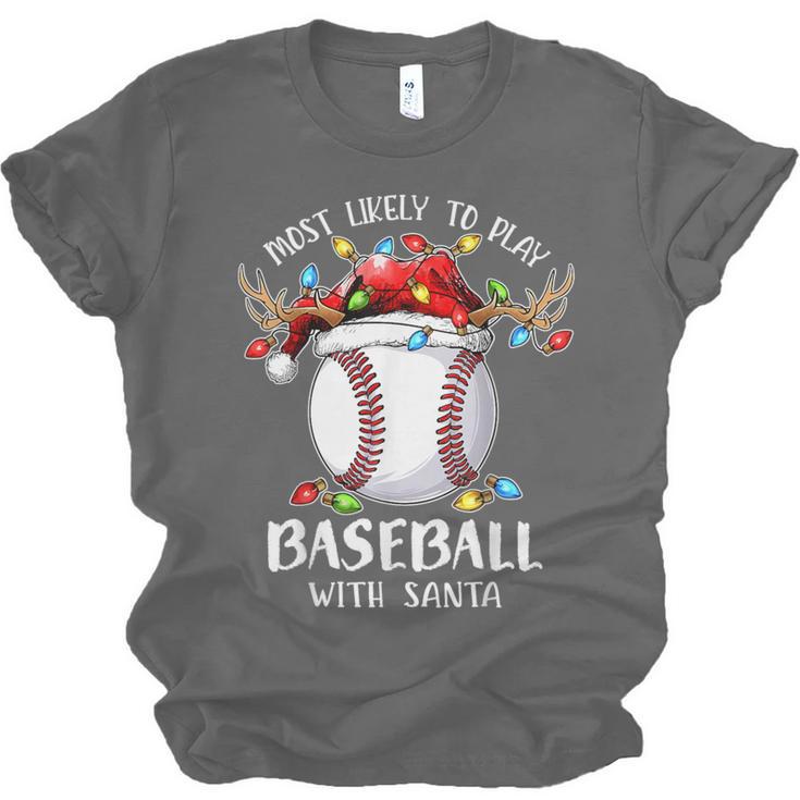 Most Likely To Play Baseball With Santa Christmas Xmas Unisex Jersey T-Shirt Most Likely To Play Baseball With Santa Christmas Xmas Unisex Jersey T-Shirt