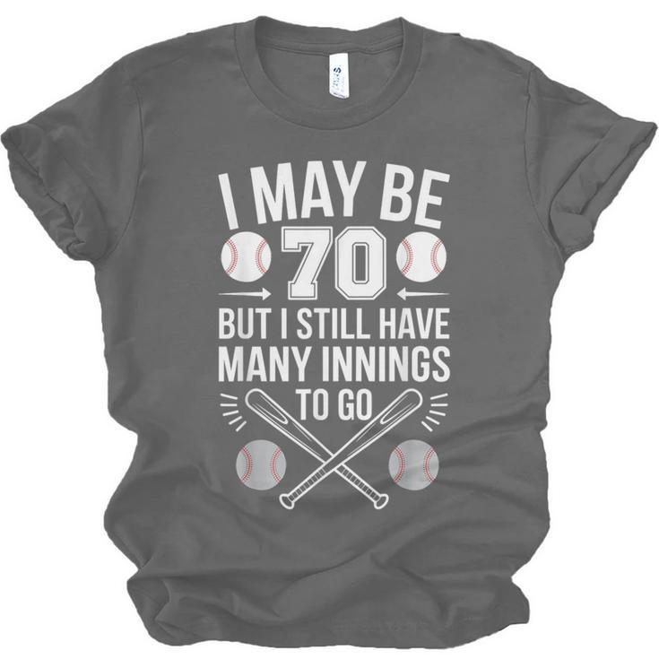 I May Be 70 Baseball Player 70th Birthday Party Unisex Jersey T-Shirt I May Be 70 Baseball Player 70th Birthday Party Unisex Jersey T-Shirt