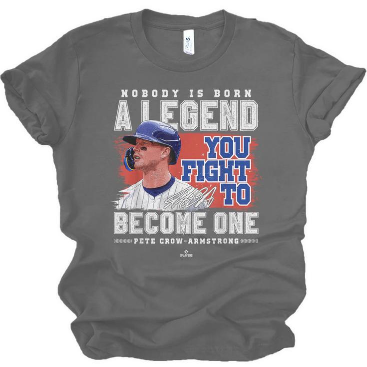 Nobody Is Born A Legend Pete Crow Armstrong Chicago Baseball Unisex Jersey T-Shirt Nobody Is Born A Legend Pete Crow Armstrong Chicago Baseball Unisex Jersey T-Shirt