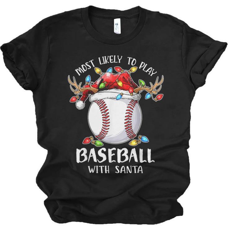 Most Likely To Play Baseball With Santa Christmas Xmas Unisex Jersey T-Shirt