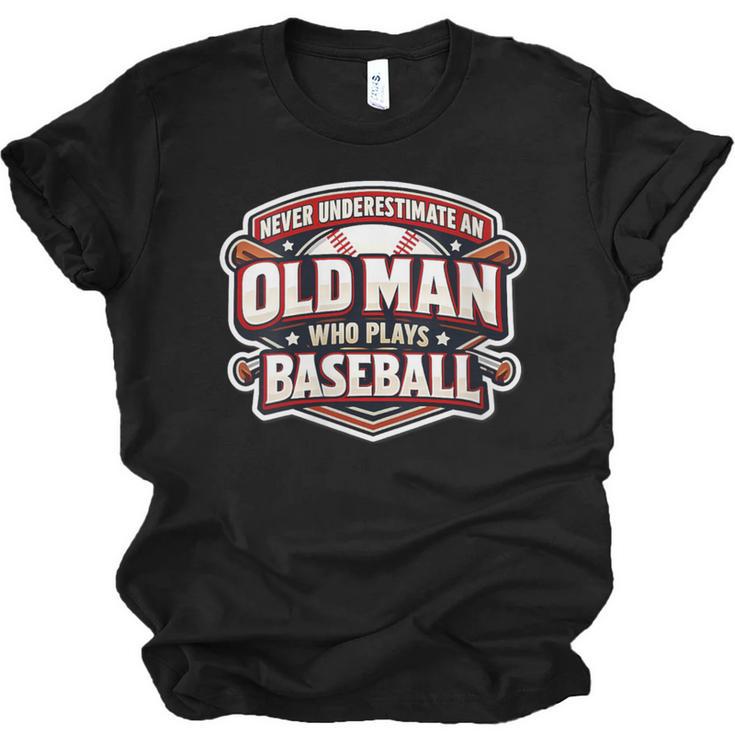 Women's Never Underestimate An Old Man Who Plays Baseball Unisex Jersey T-Shirt