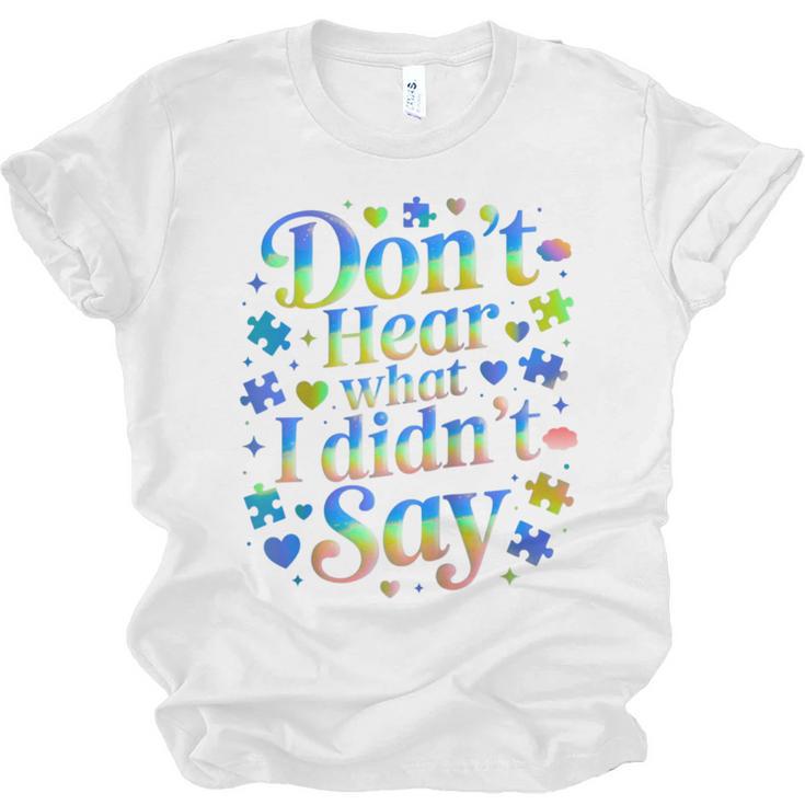 Don’t Hear What I Didn’t Say Autism Awareness Valentine Raglan Baseball Tee Unisex Jersey T-Shirt