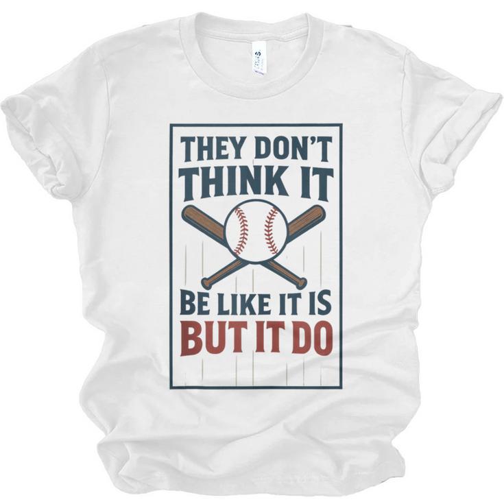 They Don’t Think It Be Like It Is But It Do Baseball Unisex Jersey T-Shirt