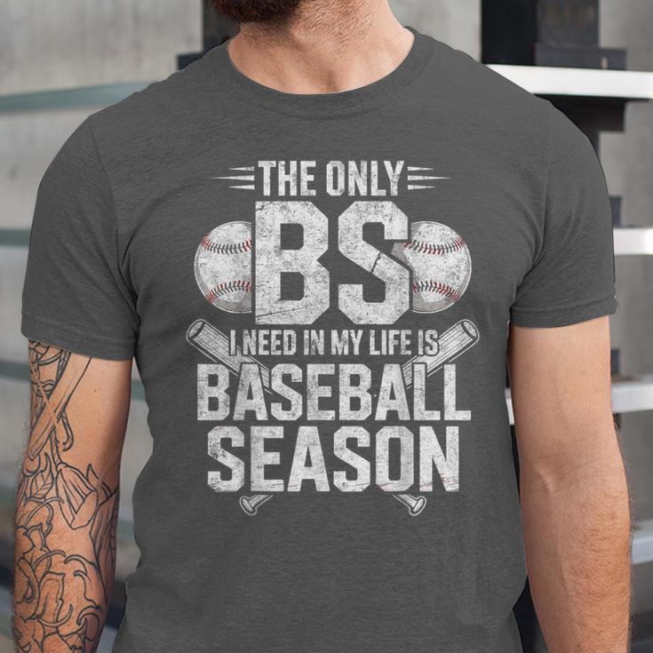 The Only BS I Need In My Life Is Baseball Season Player Joke Unisex Jersey T-Shirt