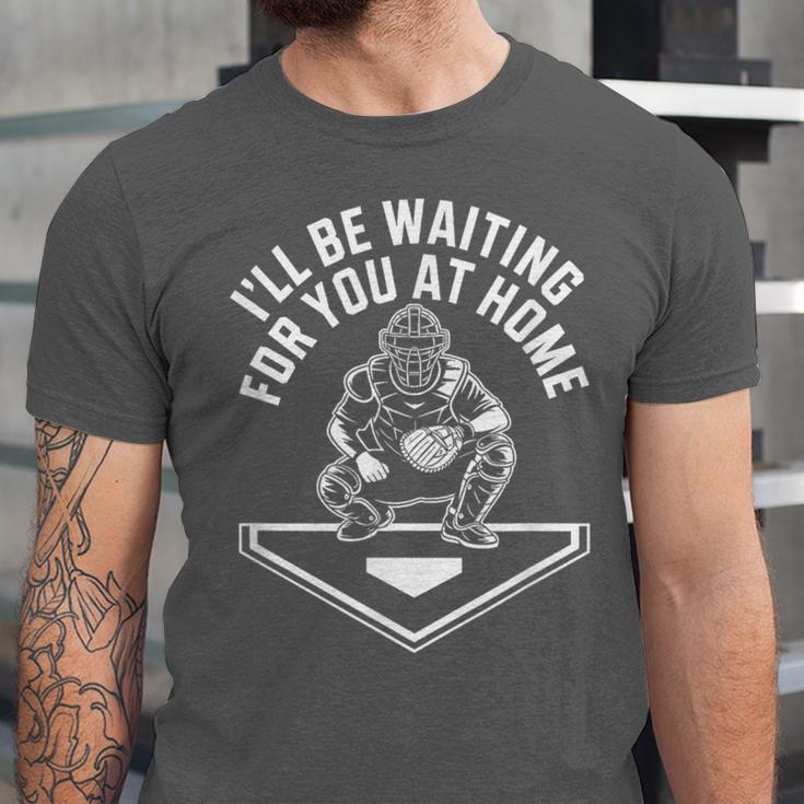 I'Ll Be Waiting For You At Home Baseball Catcher Unisex Jersey T-Shirt I'Ll Be Waiting For You At Home Baseball Catcher Unisex Jersey T-Shirt