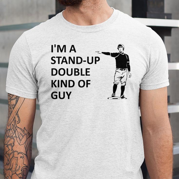Baseball Pun Saying I'm a Stand Up Double Type Of Guy Unisex Jersey T-Shirt