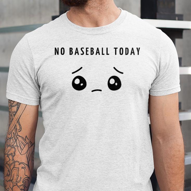 No Baseball Today Minimalist Sad Face Baseball Lover Unisex Jersey T-Shirt