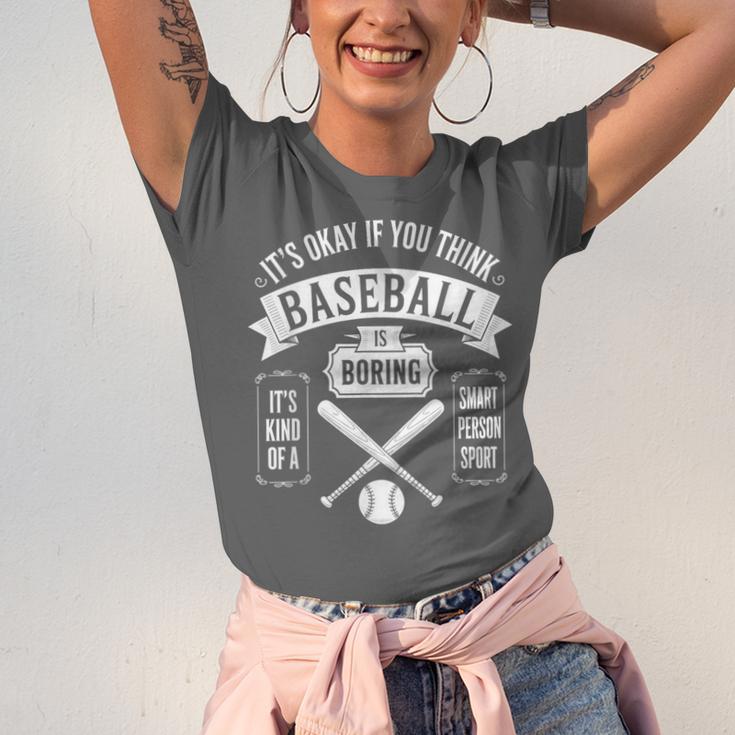 It's Ok If You Think Baseball Is Boring It's Kind Of Smart Unisex Jersey T-Shirt It's Ok If You Think Baseball Is Boring It's Kind Of Smart Unisex Jersey T-Shirt