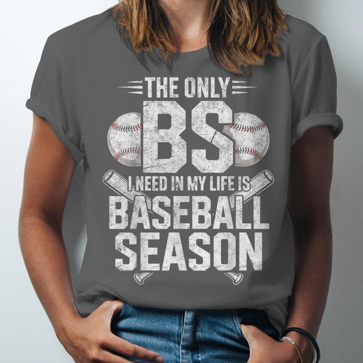 The Only BS I Need In My Life Is Baseball Season Player Joke Unisex Jersey T-Shirt