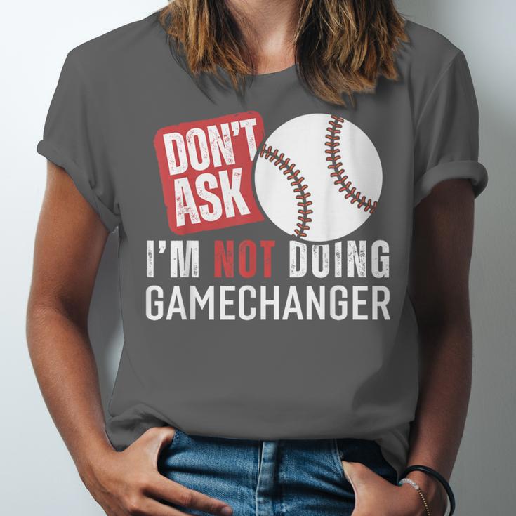 Don't Ask I'm Not Doing Gamechanger Sarcastic Baseball Quote Unisex Jersey T-Shirt Don't Ask I'm Not Doing Gamechanger Sarcastic Baseball Quote Unisex Jersey T-Shirt