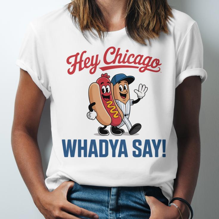Hey Chicago Whadya Say Baseball Hot Dog Unisex Jersey T-Shirt