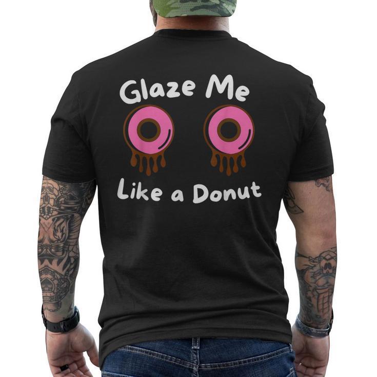 Glaze Me Like A Donut assy Dirty Jokes About Doonut。 メンズTシャツ バックプリント