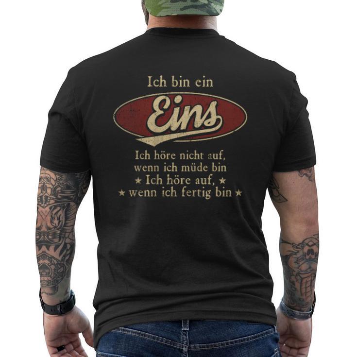 Ich Bin Ein Eins Ich Höre Nicht AufWenn Ich Müde Bin Ich Höre Auf Eins Name Heren T-shirt met print op de achterkant