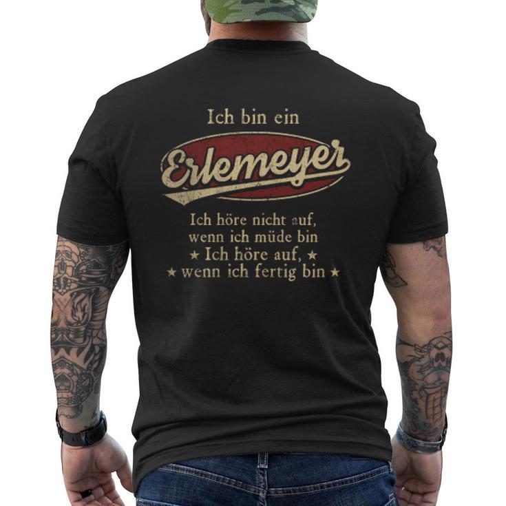 Ich Bin Ein Erlemeyer Ich Höre Nicht AufWenn Ich Müde Bin Ich Höre Auf Erlemeyer Name Heren T-shirt met print op de achterkant