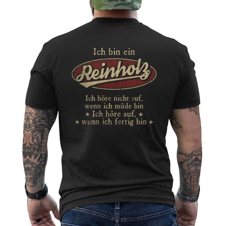 Ich Bin Ein Reinholz Ich Höre Nicht AufWenn Ich Müde Bin Ich Höre Auf Reinholz Name Heren T-shirt met print op de achterkant