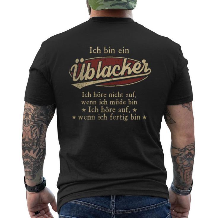 Ich Bin Ein Üblacker Ich Höre Nicht AufWenn Ich Müde Bin Ich Höre Auf Üblacker Name Heren T-shirt met print op de achterkant