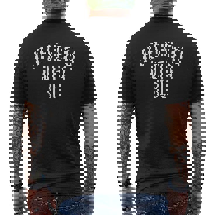 Life Is Better With A Bill ファニーネームtシャツ Billy メンズTシャツ バックプリント