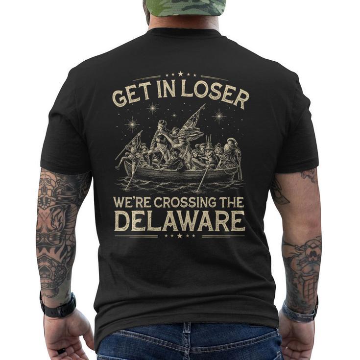 Get In Loser We're Crossing The Delaware 4Th Of July Men's T-shirt Back Print