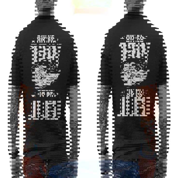 柔術 I Don't Need Therapy I Just Need Jiu Jitsu メンズTシャツ バックプリント