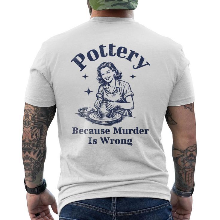 Pottery Because Murder Is Wrong レトロ 陶芸家 面白い メンズTシャツ バックプリント