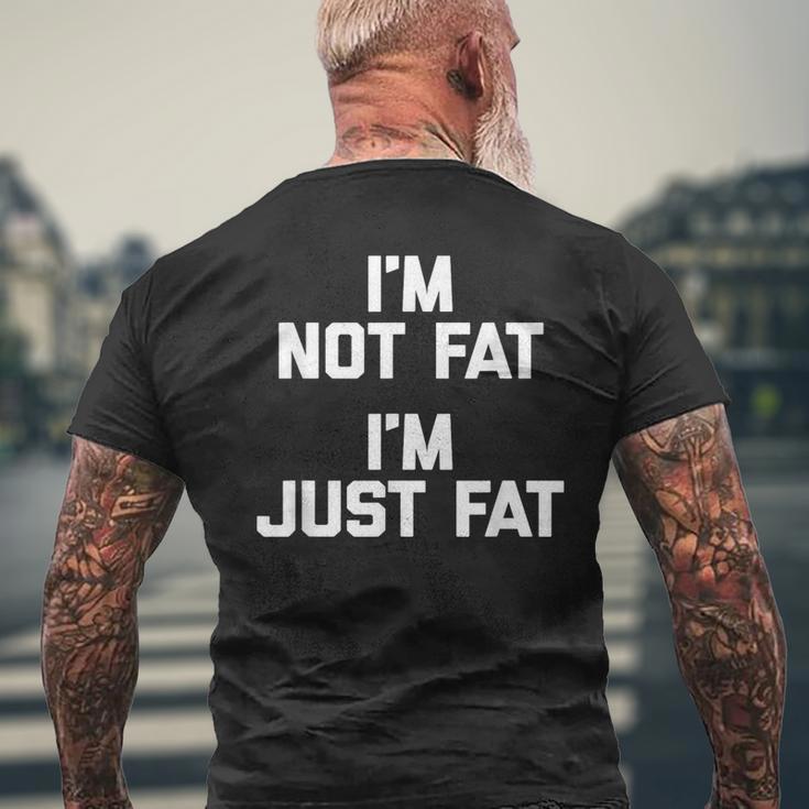 I'm Not Fat I'm Just Fat 面白い言葉 Fat Guy Fat メンズTシャツ バックプリント 高齢者への贈り物