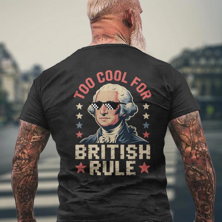 Too Cool For British Rule 4Th Of July Patriotic メンズTシャツ バックプリント 高齢者への贈り物