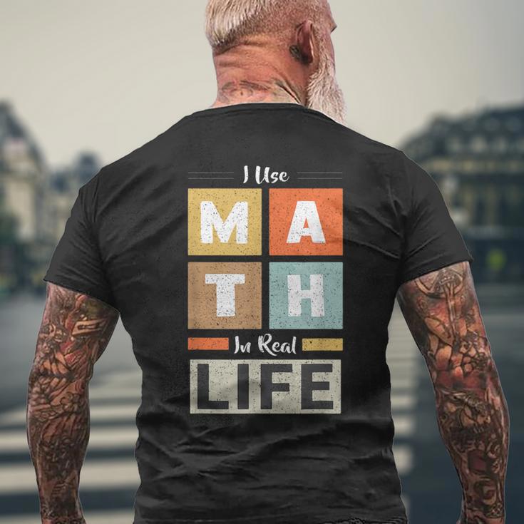 I Use Math In Real Life 面白い 数学者 先生 学生 メンズTシャツ バックプリント 高齢者への贈り物