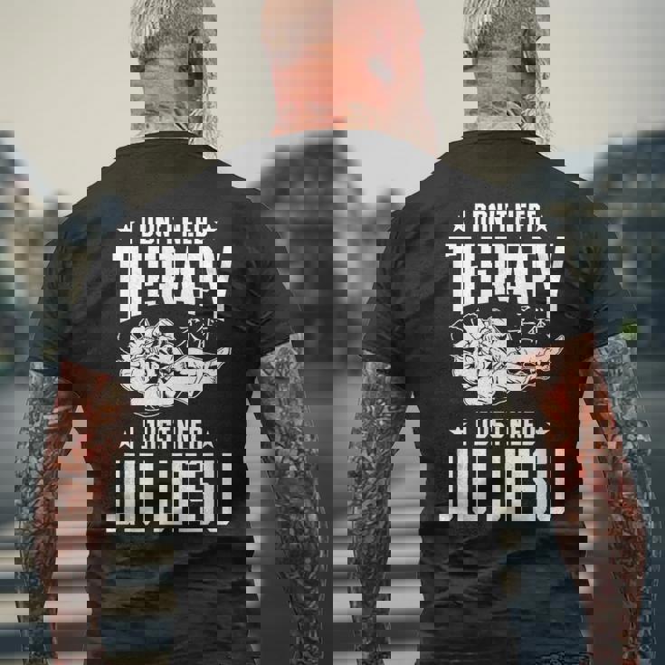 柔術 I Don't Need Therapy I Just Need Jiu Jitsu メンズTシャツ バックプリント 高齢者への贈り物