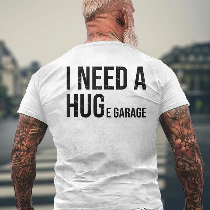 I Need A Huge Garage 面白い 車 バイク 整備士 工房 引用 メンズTシャツ バックプリント 高齢者への贈り物