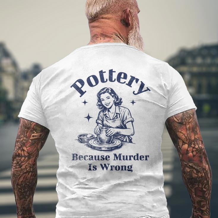 Pottery Because Murder Is Wrong レトロ 陶芸家 面白い メンズTシャツ バックプリント 高齢者への贈り物