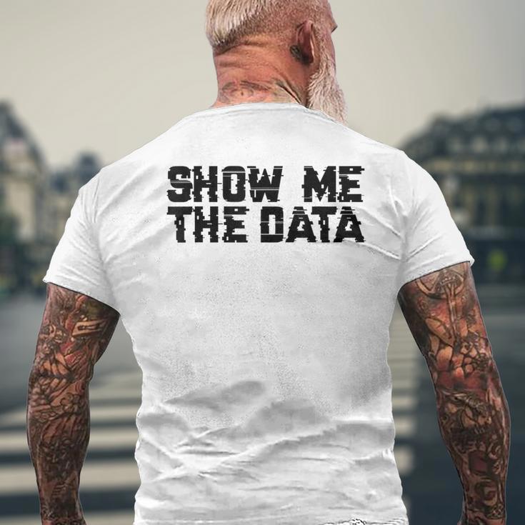 Show Me The Data Nerd Geekcience Metrics ギフトtシャツ メンズTシャツ バックプリント 高齢者への贈り物