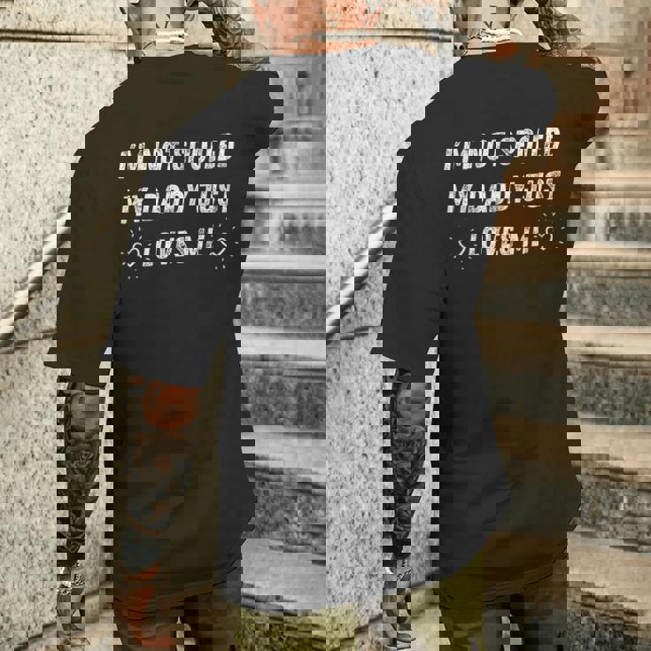 I'm Notpoiled My Daddy Just Loves Me 面白い父の日 メンズTシャツ バックプリント 彼への贈り物