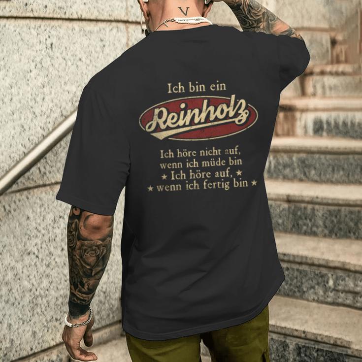 Ich Bin Ein Reinholz Ich Höre Nicht AufWenn Ich Müde Bin Ich Höre Auf Reinholz Name Heren T-shirt met print op de achterkant Geschenke für Ihn