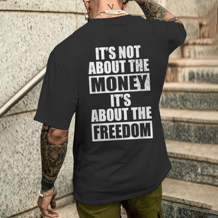 It's Not About Money It's About Freedom お金ではなく、自由を手に入れるために メンズTシャツ バックプリント 彼への贈り物