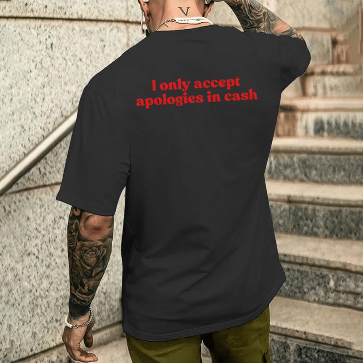 I Only Accept Apologies In Cash Y2k Aesthetic Iconiclogan メンズTシャツ バックプリント 彼への贈り物