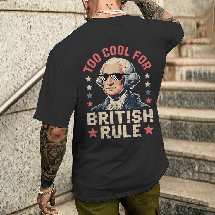 Too Cool For British Rule 4Th Of July Patriotic メンズTシャツ バックプリント 彼への贈り物