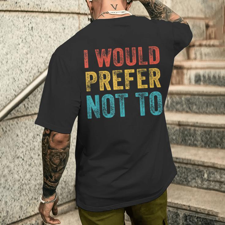 I Would Prefer Not To ayings ヴィンテージ アンティーク調 メンズTシャツ バックプリント 彼への贈り物
