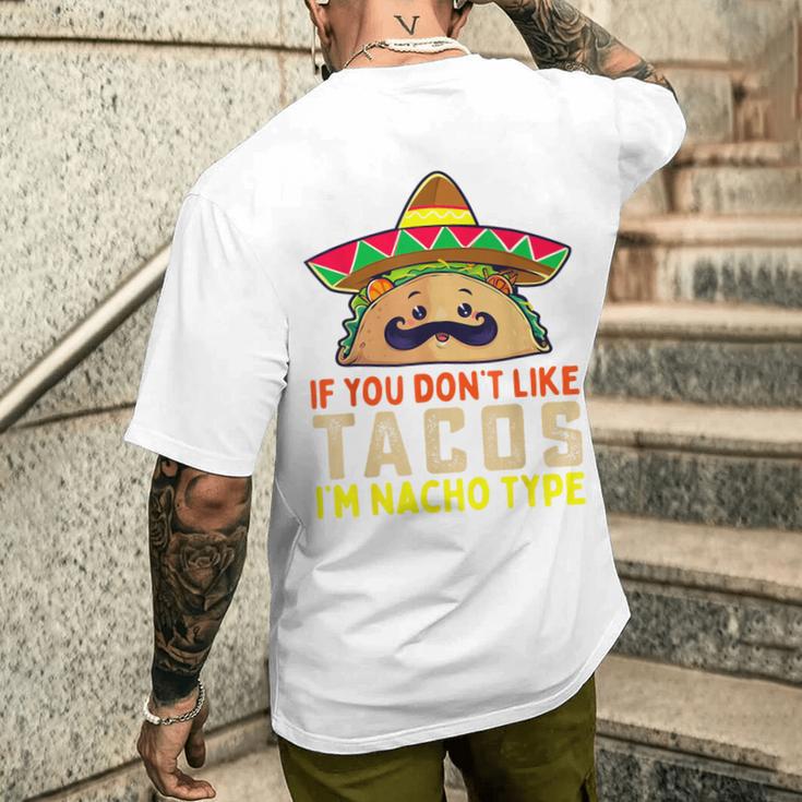タコスが気に入らなければ、I'm Nacho Type Taco Lover Meme メンズTシャツ バックプリント 彼への贈り物