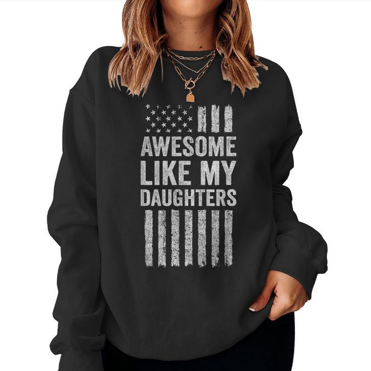 Awesome Like My Daughters American Flag Proud Mom Dad Women Sweatshirt