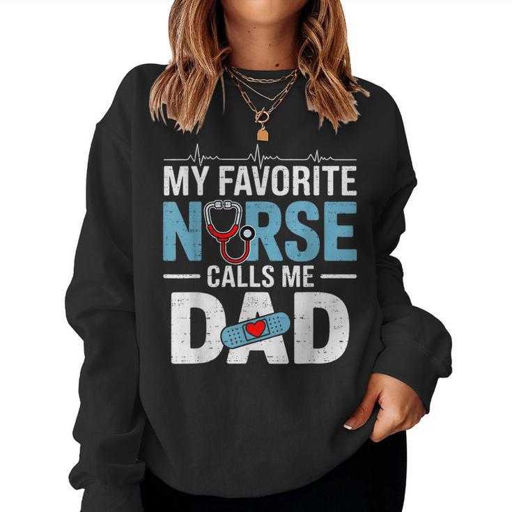 My Favorite Nurse Calls Me Dad Father's Day Rn Healthcare Women Sweatshirt