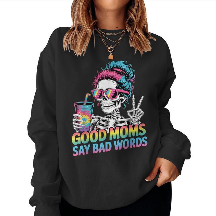 Good Moms Say Bad Words Messy Bun Mom Skeleton Women Sweatshirt