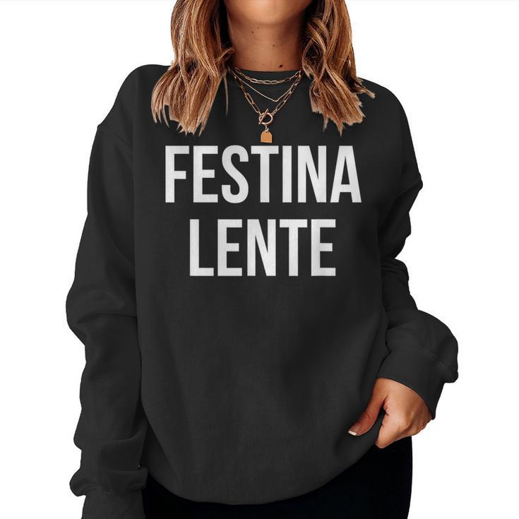 Make Hastelowly Festina Lente ラテン語インスピレーション引用 レディーススウェットシャツ