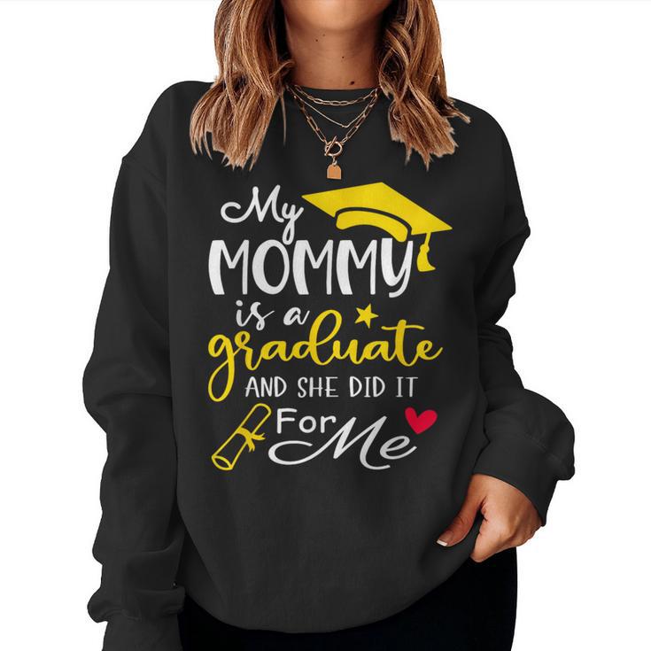 My Mommy Did It Graduated Mom Proud Children Graduation Women Sweatshirt