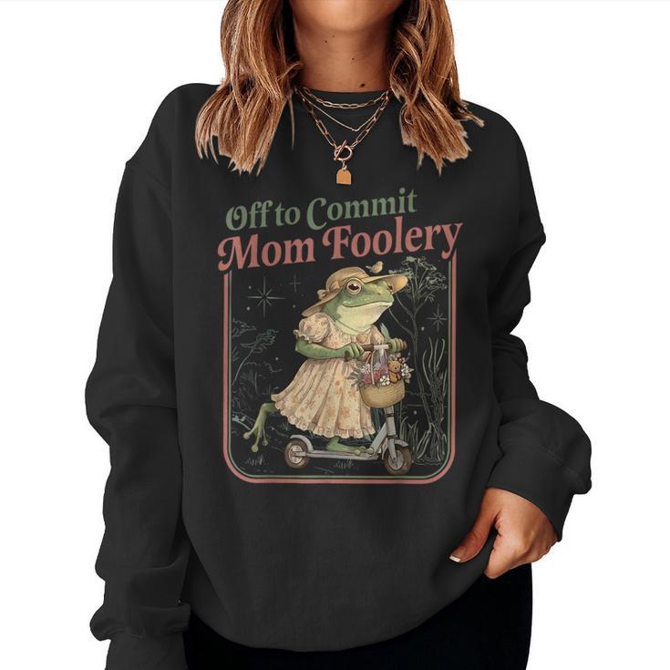 Off To Commit Mom Foolery Mama Frog Scooter Mother's Day Women Sweatshirt