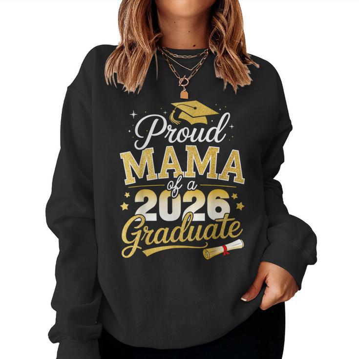 Proud Mama Of A Class Of 2026 Graduate Senior Graduation Women Sweatshirt