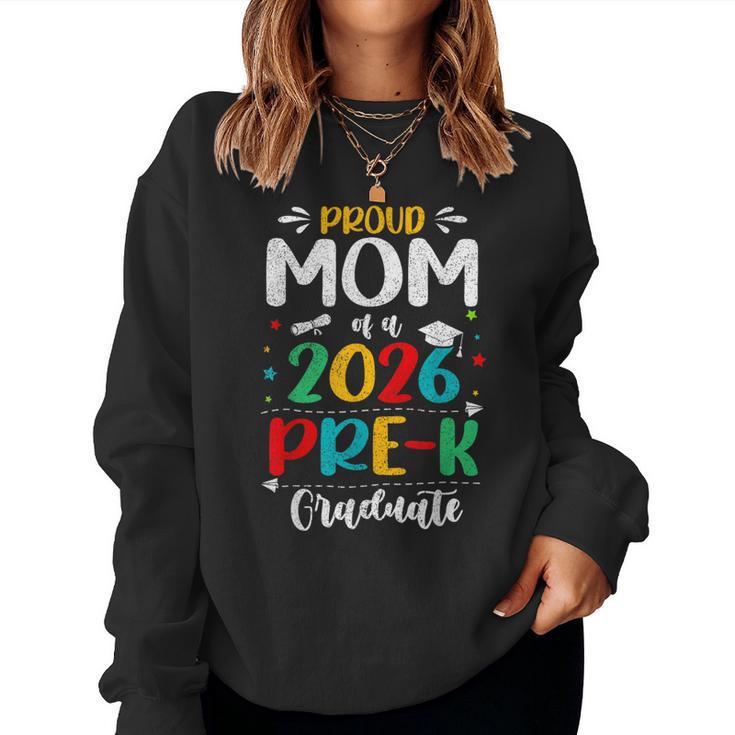Proud Mom Of A 2026 Pre K Graduate Boy Girl Kids Women Sweatshirt