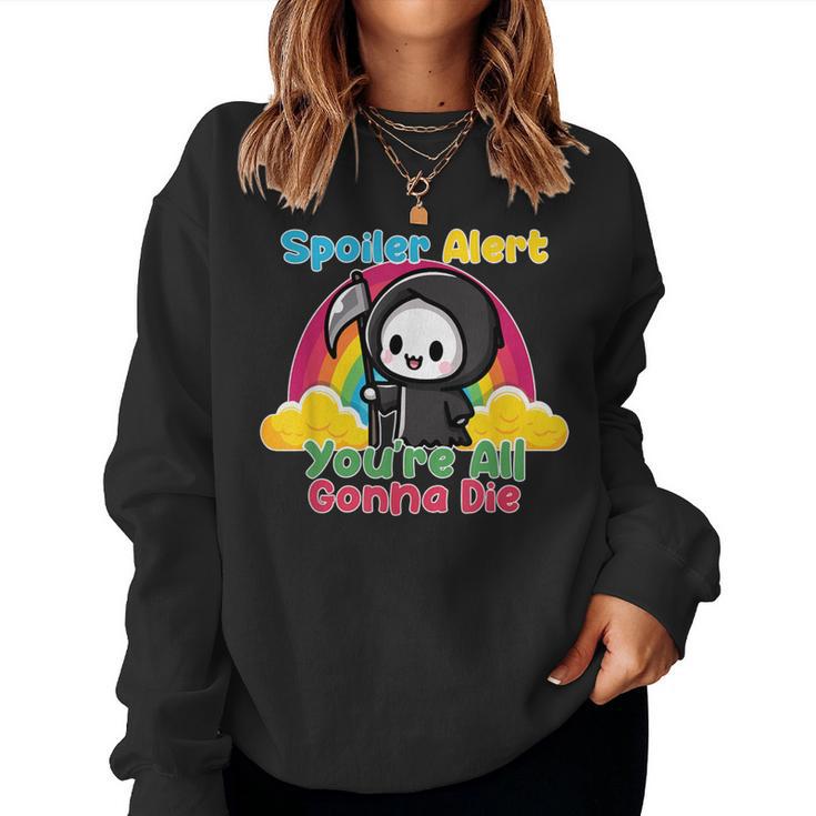 Spoiler Alert You're All Gonna Die Rainbow Cute Grim Reaper レディーススウェットシャツ