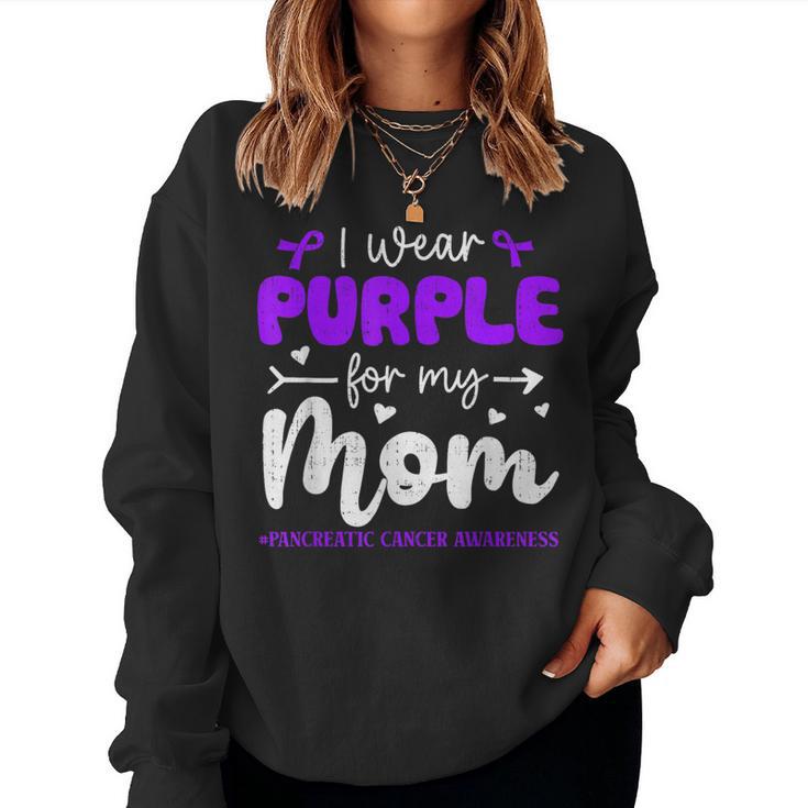 I Wear Purple For Mom Pancreatic Cancer Awareness Family Women Sweatshirt
