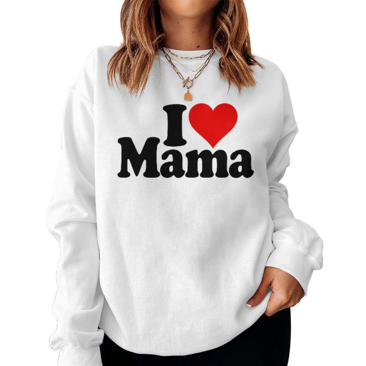 I Love Heart Mama Mother's Day Mommy Mother。 レディーススウェットシャツ